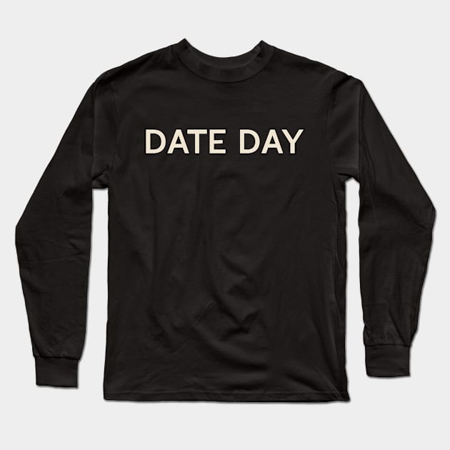 Date Day On This Day Perfect Day Long Sleeve T-Shirt by TV Dinners